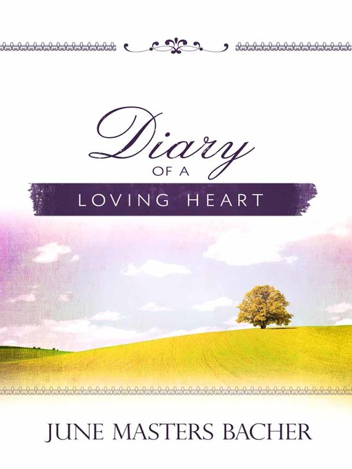 Title details for Diary of a Loving Heart by June Masters Bacher - Wait list